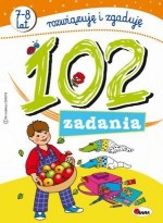 102 zadania. Rozwiązuję i zgaduję (7-8 lat)