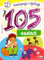 105 zadań. Rozwiązuję i zgaduję (4-6 lat)