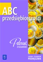 ABC przedsiębiorczości. Poznać zrozumieć. Podręcznik dla liceum i technikum