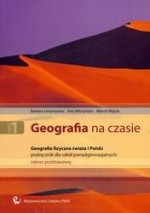 Geografia na czasie geografia fizyczna świata i Polski podręcznik dla szkół ponadgimnazjalnych. Cz 1