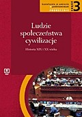 Ludzie - społeczeństwa - cywilizacje. Liceum, część 3. Historia XIX i XX wieku. Podręcznik