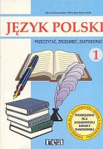 Język polski 1, przeczytać, zrozumieć, zastosować. Klasa 1-3, ZSZ. Podręcznik