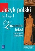 Zrozumieć tekst, zrozumieć człowieka. Klasa 1, Język polski, część 1. Podręcznik