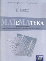 Matematyka. Szkoły ponadgimnazjalne, część 1. Ćwiczenia i zadania