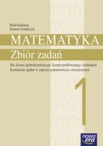 Matematyka. Liceum, część 1. Zbiór zadań. Zakres podstawowy i rozszerzony