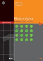 Matematyka. Klasa 1, liceum. Zbiór zadań. Zakres podstawowy