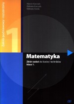 Matematyka. Klasa 1, liceum / technikum. Zbiór zadań. Zakres Podstawowy i Rozszerzony