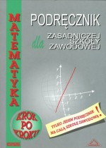 Matematyka krok po kroku. Zasadnicza szkoła zawodowa. Podręcznik