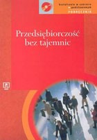 Przedsiębiorczość bez tajemnic. Liceum. Podręcznik. Zakres podstawowy (+ CD)