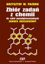 Zbiór zadań z chemii. Szkoły ponadgimnazjalne. Chemia. Zakres rozszerzony