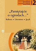 Pamiętajcie o ogrodach. Kultura, literatura, język. Liceum, część 2. Język polski. Podręcznik