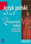 Zrozumieć tekst - zrozumieć człowieka. Klasa 2, liceum, część 2. Język polski. Podręcznik