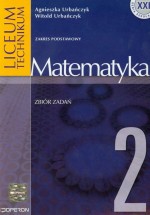 Szkoła XXI. Klasa 2, liceum. Matematyka. Zbiór zadań. Zakres podstawowy