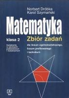 Matematyka. Klasa 2. Kształcenie w zakresach podstawowym i rozszerzonym. Zbiór zadań dla liceum ogól