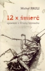 12 x śmierć. Opowieść z Krainy Uśmiechu