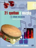 21 spotkań z muzyką. Klasy 4-6, szkoła podstawowa, część 2. Muzyka. Album muzyczny