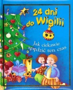 24 dni do Wigilii. Jak ciekawie spędzić ten czas