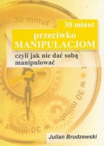 30 minut przeciwko manipulacjom