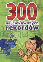 300 najciekawszych rekordów