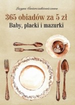 365 obiadów za 5 zł. Baby, placki i mazurki