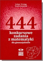 444 konkursowe zadania z matematyki dla gimnazjalistów