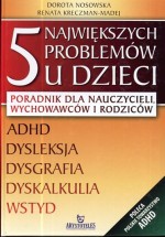 5 największych problemów u dzieci. Poradnik dla nauczycieli, wychowawców i rodziców.