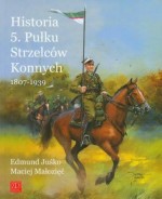 Historia 5 Pułku Strzelców Konnych 1807-1939