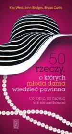 50 rzeczy o których młoda dama wiedzieć powinna