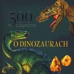 500 ciekawostek o dinozaurach