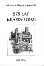 575 lat miasta Łodzi. Gawędy o Łodzi