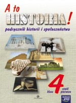 A to historia! Klasa 4, szkoła podstawowa, część 1. Historia i społeczeństwo. Podręcznik