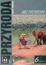 ABC przyrody. Klasa 6, szkoła podstawowa, część 2. Przyroda. Ćwiczenia