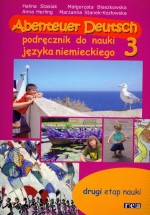 Abenteuer Deutsch 3. Podręcznik do nauki języka niemieckiego (+CD). Drugi etap nauki