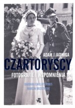 Adam i Jadwiga Czartoryscy. Fotografie i wspomnienia