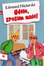 Adelo, zrozum mnie!