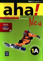 aha! Neu 1A.Gimnazjum. Język niemiecki. Podręcznik z ćwiczeniami. Kurs podstawowy (2xCD)