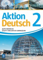 Aktion Deutsch 2. Gimnazjum. Języj niemiecki. Ćwiczenia