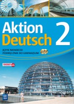 Aktion Deutsch 2. Gimnazjum. Języj niemiecki. Podręcznik