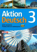 Aktion Deutsch 3. Gimnazjum. Języj niemiecki. Podręcznik