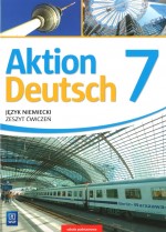 Aktion Deutsch 7. Język niemiecki. Zeszyt ćwiczeń