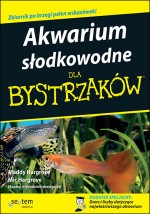 Akwarium słodkowodne dla bystrzaków