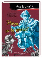 Ale historia... Stasiu, co ty robisz?