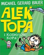 Alek Topa i kosmitów kopa!