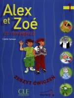 Alex et Zoe et compagnie. Język francuski. Szkoła podstawowa. Zeszyt ćwiczeń