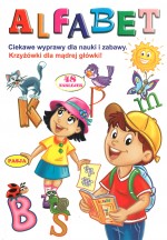 Alfabet. Krzyżówki dla mądrej główki. Ciekawe wyprawy dla nauki i zabawy