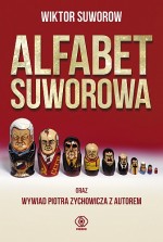 Alfabet Suworowa oraz wywiad Piotra Zychowicza z autorem