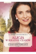 Alicja w krainie czasów. Tom 3. Czas odzyskany