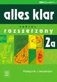 Alles klar 2a - zakres rozszerzony. Podręcznik z ćwiczeniami dla liceum ogólnokształcącego, liceum p