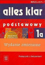 Alles klar 1a - zakres podstawowy. Podręcznik z ćwiczeniami + CD. Kurs języka niemieckiego dla począ