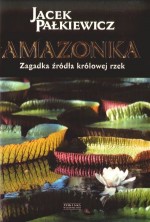 Amazonka. Zagadka źródła królowej rzek